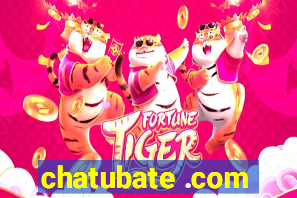 chatubate .com